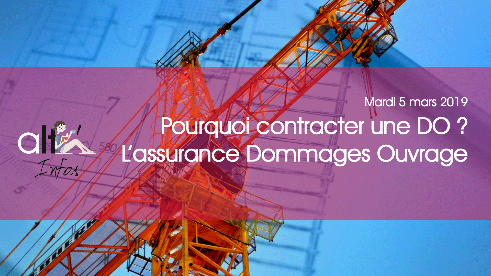Pourquoi contracter une Dommages Ouvrage ?